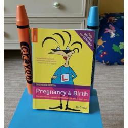 A rough guide to Pregnancy and Birth