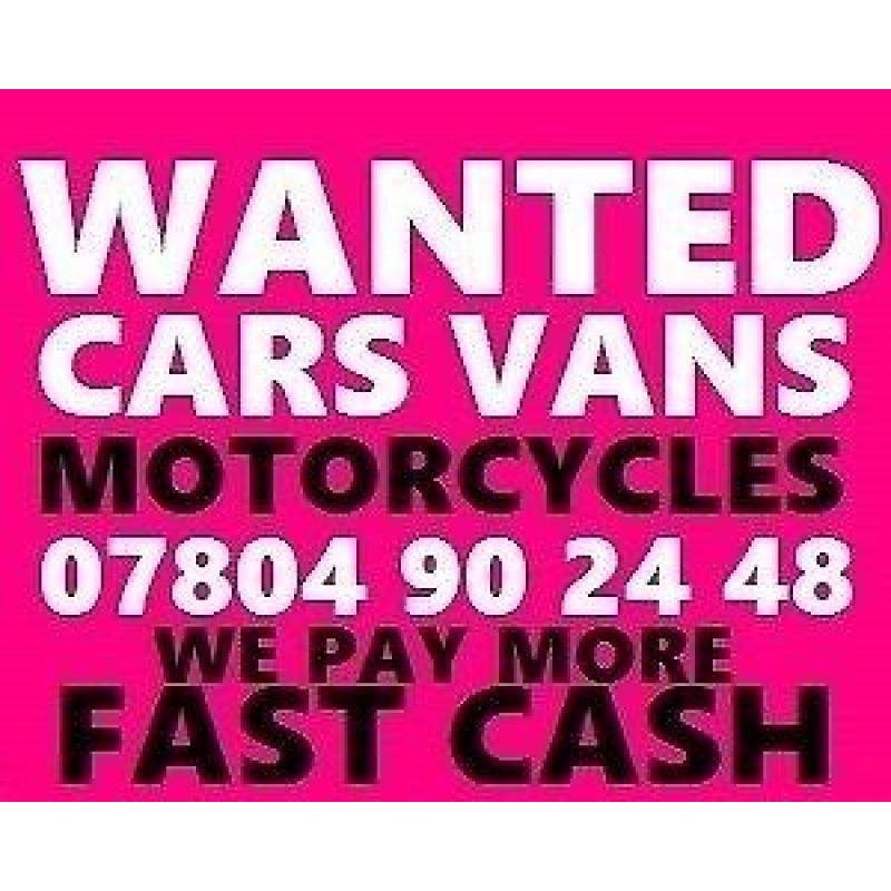 CASH TODAY CAR VAN BIKE WE PAY MORE BUY YOUR SELL MY SCRAP NOW d
